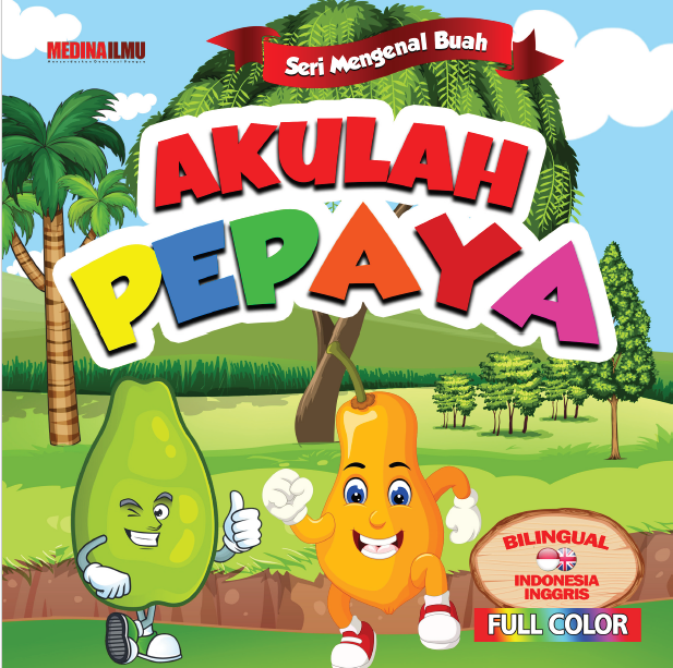 SERI MENGENAL BUAH - AKULAH PEPAYA