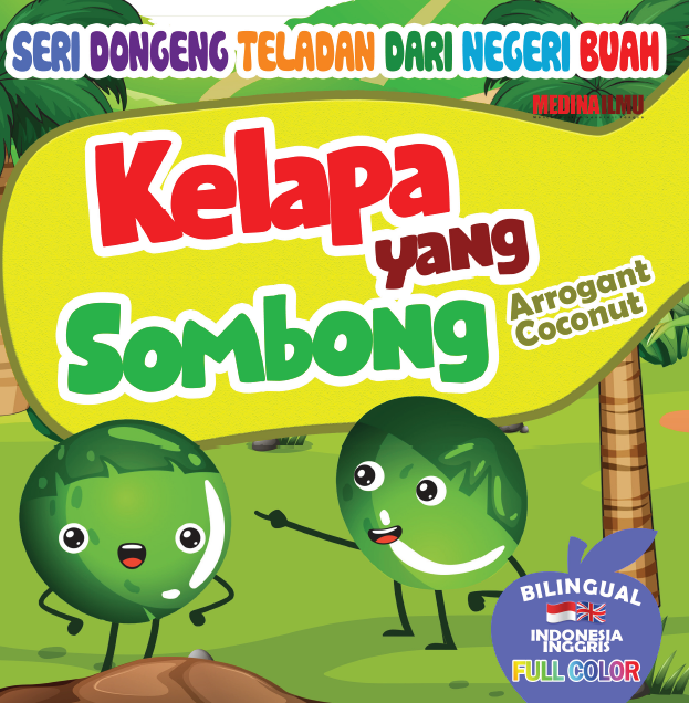 SERI DONGENG TELADAN DARI NEGERI BUAH - KELAPA YANG SOMBONG